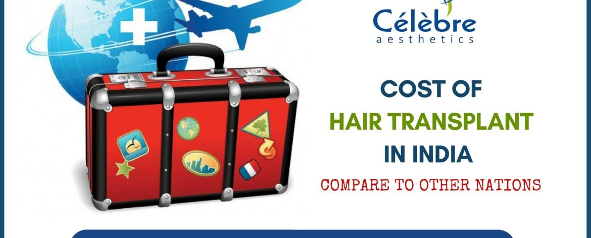 COST-OF-HAIR-TRANSPLANT-IN-INDIA-COMPARE-TO-OTHER-NATIONS