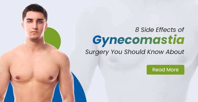 gynecomastia surgery side effects