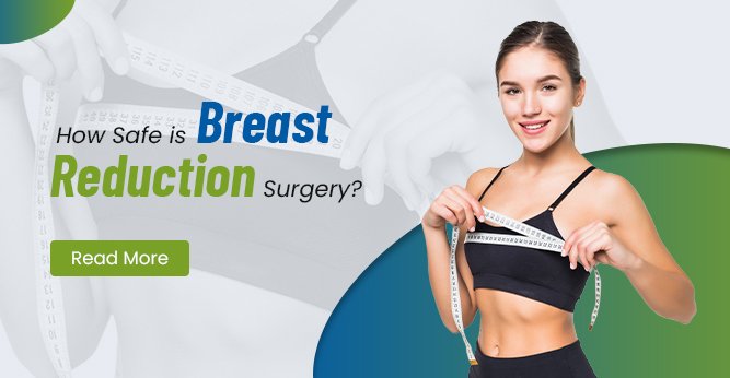 How Safe is Breast Reduction Surgery