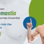 Why and When Gynecomastia Surgery Becomes Essential: A Deep Dive into the Main Causes