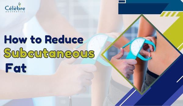 how to reduce subcutaneous fat